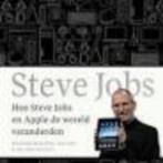 Steve Jobs hoe steve jobs en apple de wereld veranderden, Boeken, Ophalen of Verzenden, Zo goed als nieuw