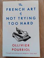 Ollivier Pourriol - The French art of not trying too hard, Ophalen of Verzenden, Zo goed als nieuw
