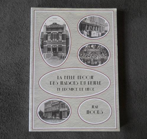 La belle époque des Maisons du Peuple en province de Liège, Livres, Histoire & Politique, Utilisé, Enlèvement ou Envoi