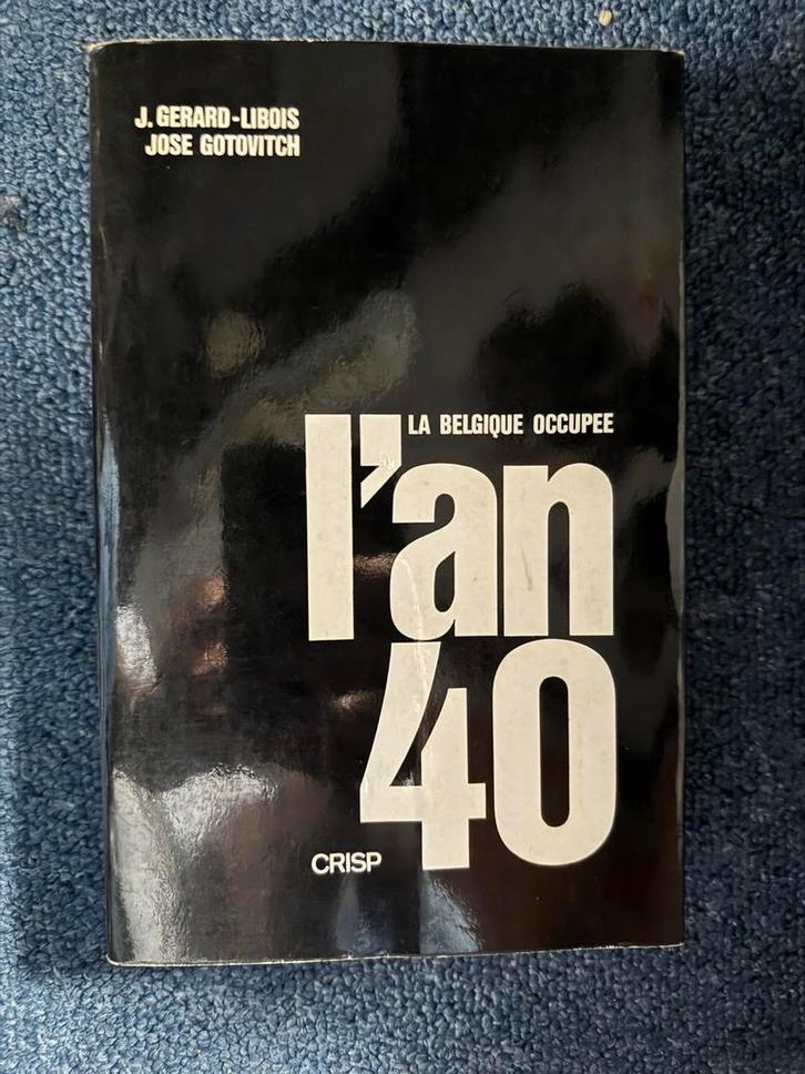 L' An 40 - Belgique Occupee - J.Gerard Libois & J.Gotovitch, Boeken, Oorlog en Militair, Gelezen, Algemeen, Tweede Wereldoorlog