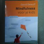 MINDFULNESS VOOR JE KIDS - DAVID DEWULF, Boeken, Psychologie, Ophalen of Verzenden