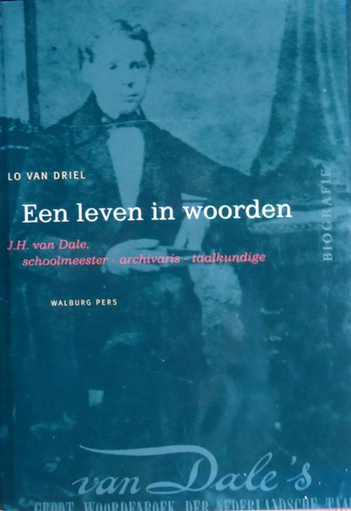Een leven in woorden. J.H. van Dale, schoolmeester-archivari, Boeken, Geschiedenis | Stad en Regio, Ophalen of Verzenden