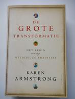 De Grote Transformatie - Karen Armstrong, Livres, Religion & Théologie, Comme neuf, Hindouisme, Enlèvement ou Envoi