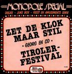 Georg En Co - Zet De Klok Maar Stil / Tiroler-Festival, 7 inch, Single, Ophalen of Verzenden, Zo goed als nieuw