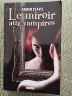 Fabien Clavel Le Miroir aux Vampires, Livres, Comme neuf, Enlèvement ou Envoi