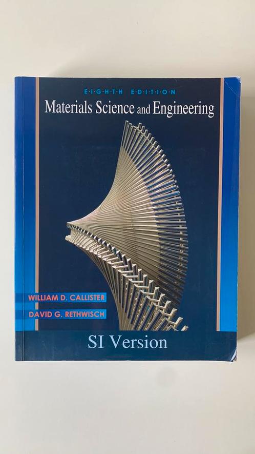 Materials Science and Engeneering SI Version, Boeken, Studieboeken en Cursussen, Zo goed als nieuw, Hoger Onderwijs, Ophalen of Verzenden