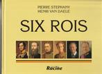 Six rois * Pierre Stephany * Henri Van Daele, Livres, Autres sujets/thèmes, Envoi, Pierre Stéphany, Neuf