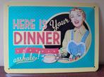 Plaque en métal vintage humour pin-up "Here is your dinner,, Comme neuf, Enlèvement ou Envoi