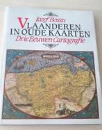 Vlaanderen in oude kaarten - Drie eeuwen cartografie, Jozef Bossu, Ophalen of Verzenden, België, Landkaart