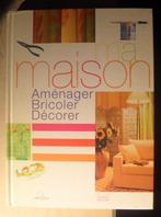 Ma maison - Aménager - Bricoler - Décorer, Boeken, Wonen en Tuinieren, Ophalen of Verzenden