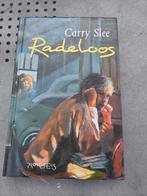 Carry Slee - Radeloos, Ophalen of Verzenden, Zo goed als nieuw, Carry Slee