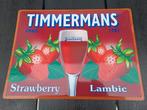 Reclame bord Timmermans Lambic anno 1781 metaal 40x30cm, Verzamelen, Ophalen of Verzenden, Zo goed als nieuw