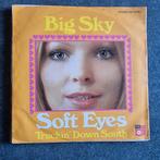 7" Big Sky – Soft Eyes / Truckin' Down South, Enlèvement ou Envoi, Single, Utilisé, Pop