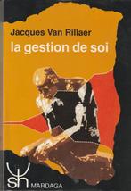 La gestion de soi Jacques Van Rillaer, Boeken, Psychologie, Gelezen, Jacques Van Rillaer, Ophalen of Verzenden, Persoonlijkheidsleer