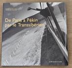 Livre Voyages - DE PARIS A PEKIN PAR LE TRANSSIBERIEN - Neuf, Ophalen of Verzenden, Zo goed als nieuw, Azië
