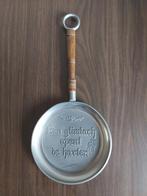 tinnen steelpan met spreuk, Ophalen of Verzenden