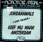 Vinyl, 7"   /   Luc Caals – Jordaanwals / Geef Mij Maar Amst, Overige formaten, Ophalen of Verzenden