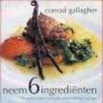 Neem 6 ingrediënten 100 slimme recepten conrad gallagher, Boeken, Kookboeken, Ophalen of Verzenden, Zo goed als nieuw