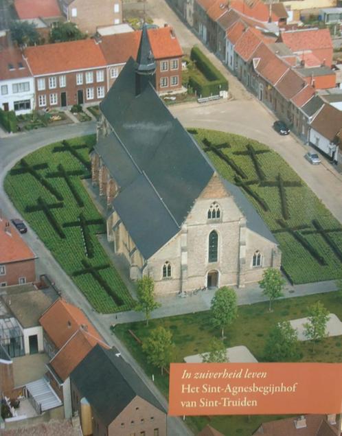 In zuiverheid leven. Het Sint-Agnesbegijnhof van Sint-Truide, Boeken, Geschiedenis | Stad en Regio, Ophalen of Verzenden