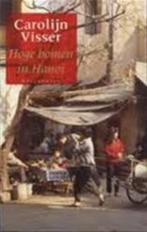 Hoge bomen in Hanoi|Carolijn Visser 9029051256, Boeken, Reisverhalen, Ophalen of Verzenden, Zo goed als nieuw, Zie beschrijving