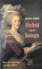 Afscheid van de Koningin / Chantal Thomas, Boeken, Ophalen of Verzenden, Zo goed als nieuw