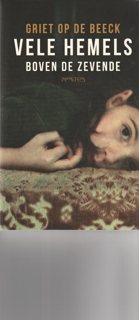Griet Op de Beeck “Vele hemels boven de zevende”, Boeken, Literatuur, Zo goed als nieuw, België, Ophalen of Verzenden