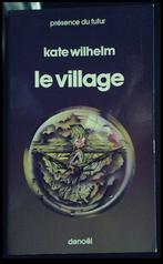 PRESENCE DU FUTUR 257 : "Le village" (Kate Wilhem), Livres, Science-fiction, Comme neuf, Kate Wilhem, Enlèvement ou Envoi