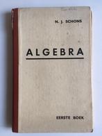 Algebra in middelbaar onderwijs 1930 N. J. Schons, Boeken, Ophalen, Gelezen