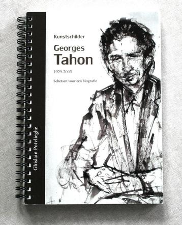 Kunstschilder Georges Tahon 1929-2003. Schetsen voor een bio
