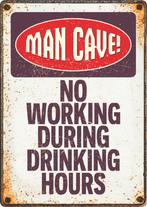 Mancave bordje: no working during drinking hours, Ophalen of Verzenden, Nieuw