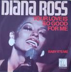 Diana Ross - Your love is so good for me, Pop, Ophalen of Verzenden, Zo goed als nieuw, Single