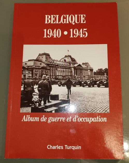 Belgique 1940-45 : Album de Guerre et d'Occupation : Turquin, Livres, Histoire nationale, Utilisé, 20e siècle ou après, Enlèvement ou Envoi