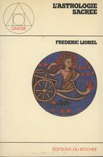 Astrologie: L'astrologie sacrée : Frédéric Lionel, Boeken, Esoterie en Spiritualiteit, Astrologie, Ophalen of Verzenden, Zo goed als nieuw