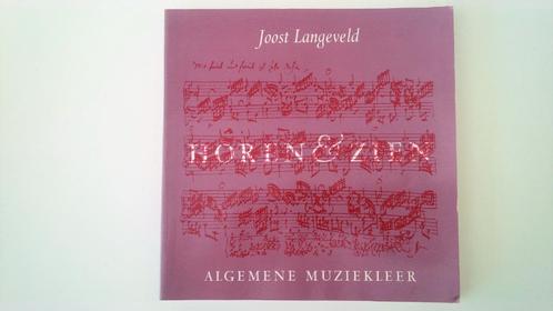 Horen & Zien, Algemene Muziekleer (Joost Langeveld), Boeken, Muziek, Zo goed als nieuw, Algemeen, Ophalen of Verzenden