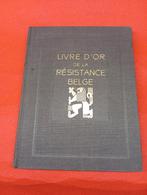 Livre d'or de la résistance belge, Ophalen of Verzenden, Landmacht, Boek of Tijdschrift