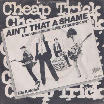 Cheap Trick – Ain’t that a shame / Elo Kiddies – Single beschikbaar voor biedingen