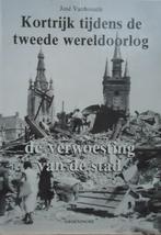 Kortrijk tijdens de Tweede Wereldoorlog. De verwoesting van, Boeken, Oorlog en Militair, Ophalen of Verzenden, Tweede Wereldoorlog