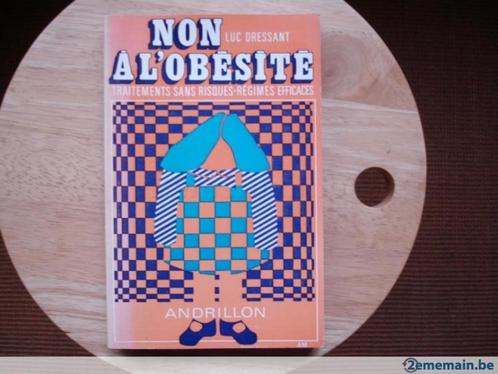 Non à l'obésité, Luc Dressant, Livres, Santé, Diététique & Alimentation, Utilisé, Enlèvement ou Envoi