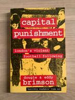 Capital Punishment London's Violent Football Following, Boeken, Ophalen of Verzenden, Zo goed als nieuw, Balsport, Dougie Brimson