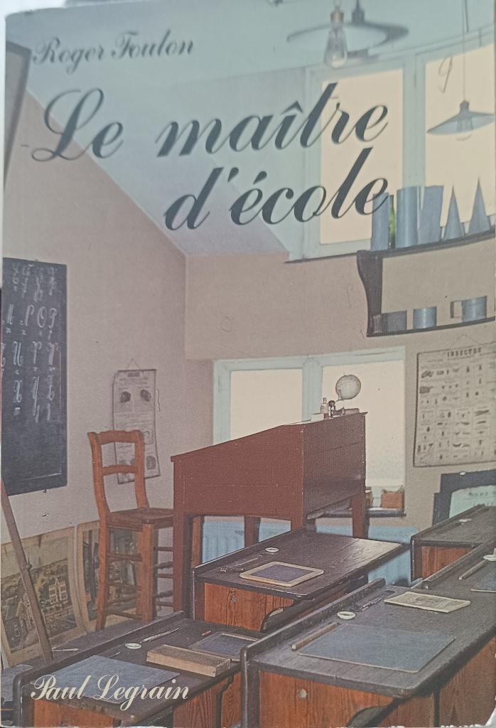 Le maître d'école : Roger Foulon : GRAND FORMAT, Livres, Histoire nationale, Utilisé, 20e siècle ou après, Enlèvement ou Envoi