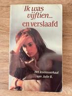 Ik was vijftien ... en verslaafd, Ophalen of Verzenden, Zo goed als nieuw