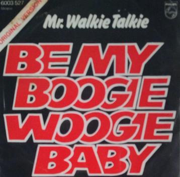 Mr.Walkie Talkie - Be my boogie woogie baby beschikbaar voor biedingen
