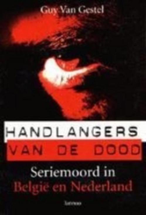 Handlangers Van De Dood seriemoord in België en Nederland, Boeken, Politiek en Maatschappij, Ophalen of Verzenden