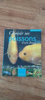Livre Choisir ses poissons d'eau douce, Boeken, Dieren en Huisdieren, Gelezen, Ophalen of Verzenden, Vissen