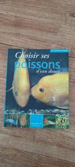 Livre Choisir ses poissons d'eau douce, Livres, Animaux & Animaux domestiques, Poissons, Utilisé, Enlèvement ou Envoi