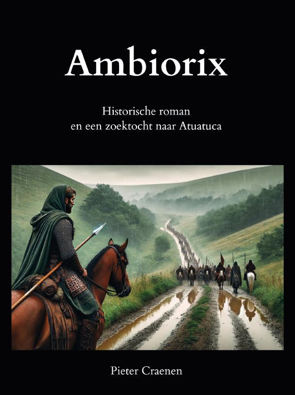 Ambiorix - Historische roman en zoektocht naar Atuatuca, Boeken, Geschiedenis | Nationaal, Nieuw, Verzenden