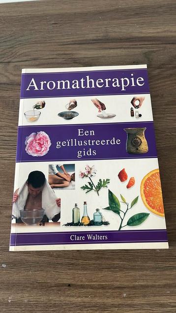 Aromatherapie een geïllustreerde gids, Ophalen, Nieuw