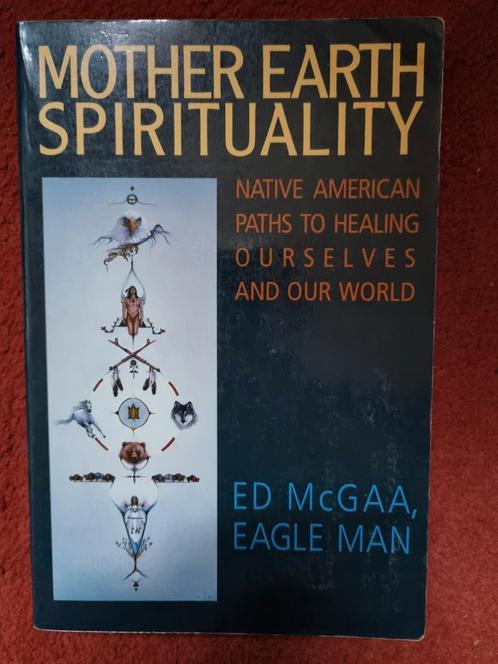 Mother earth spirituality Native American paths to healing, Boeken, Esoterie en Spiritualiteit, Gelezen, Ophalen of Verzenden