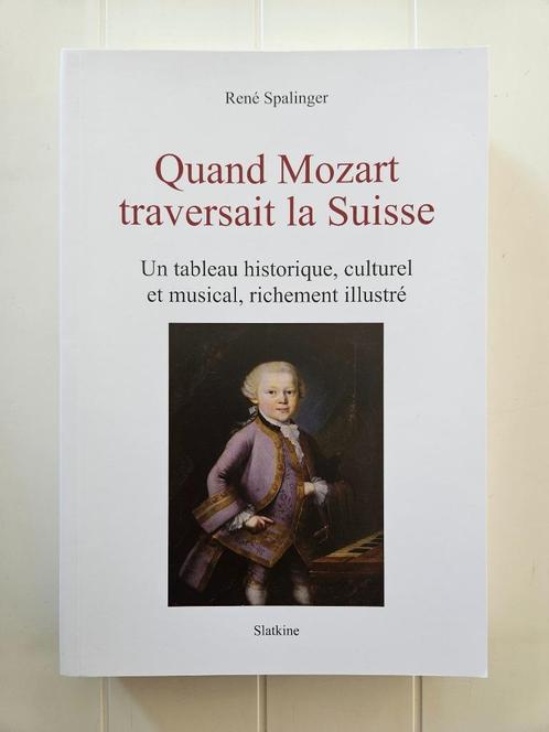 Quand Mozart traversait la Suisse, Livres, Musique, Neuf, Enlèvement ou Envoi