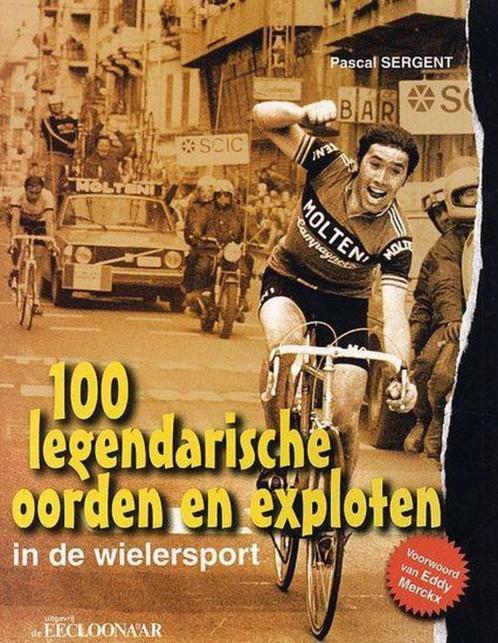100 Legendarische Oorden En Exploten in de wielersport, Boeken, Sportboeken, Ophalen of Verzenden